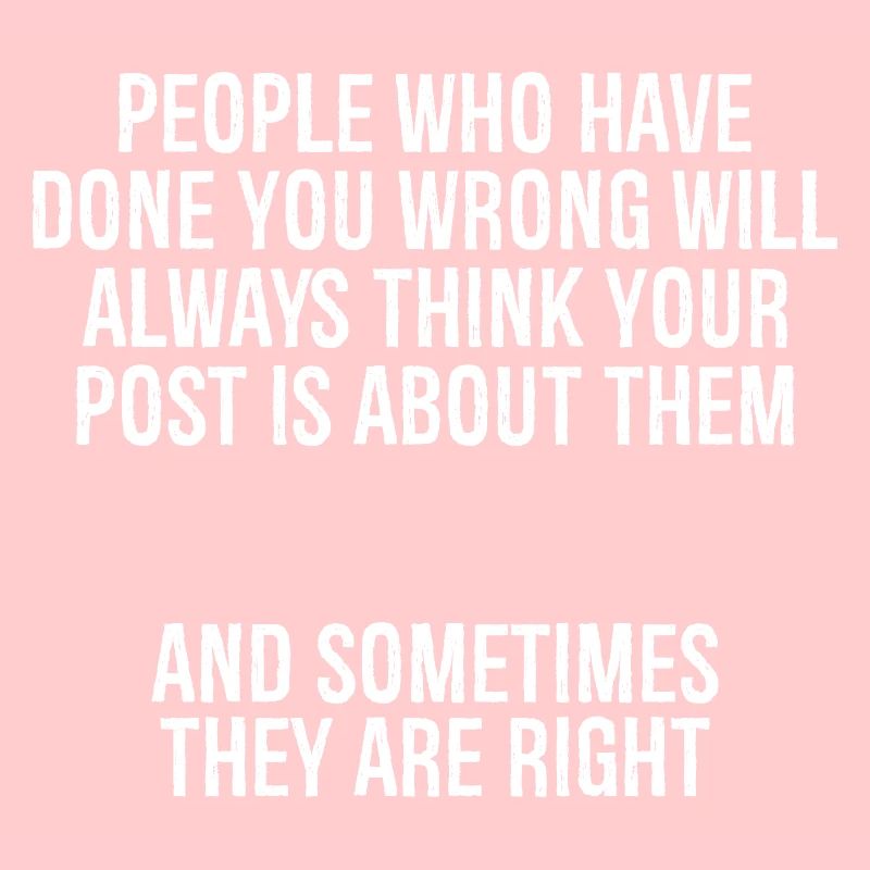 people who have done you wrong will always thin