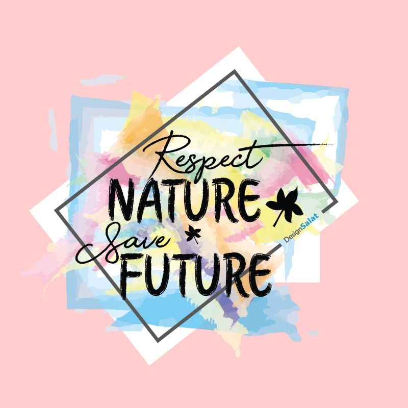 Respect the Nature - Save the Future