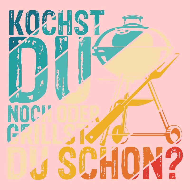 Kochst Du Noch Oder Grillst Du Schon? Spruch Grill