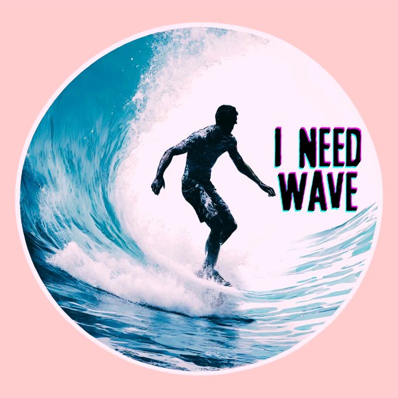 Surfer on the Wave Need Wave