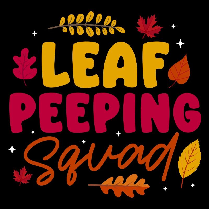 Leaf Peeping Squad Autumn Leaf Peeper