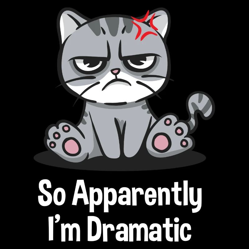 So apparently I'm dramatic funny sarka