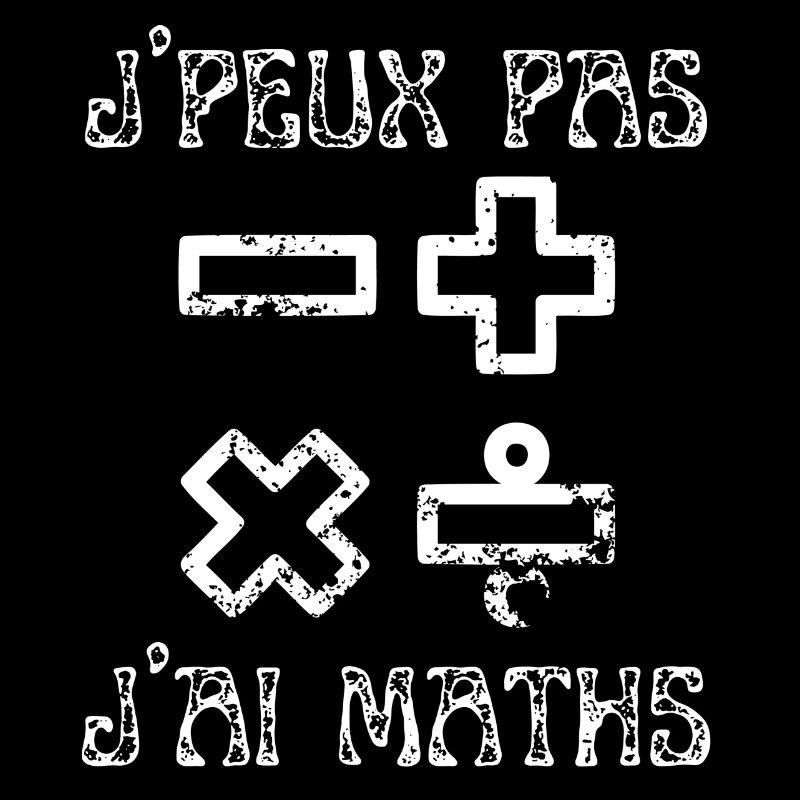 J'peux pas j'ai maths