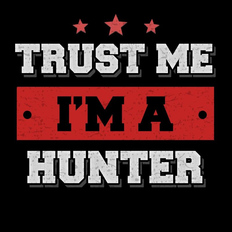 Trust me I am a Hunter!