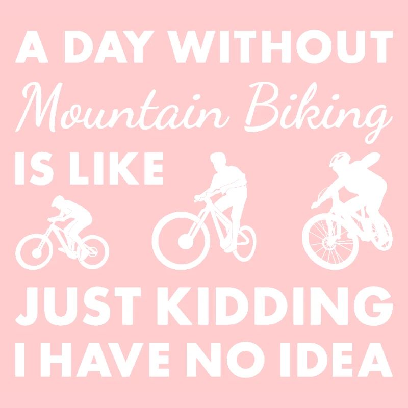 Biker A Day Without Mountain Biking
