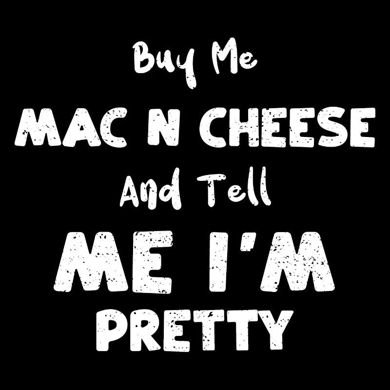 Achetez-moi du Mac N Cheese et dites-moi...