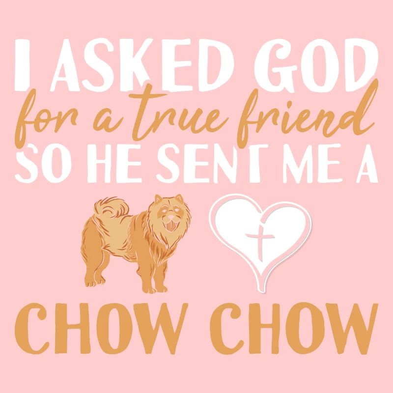 I Asked God Chow Chow