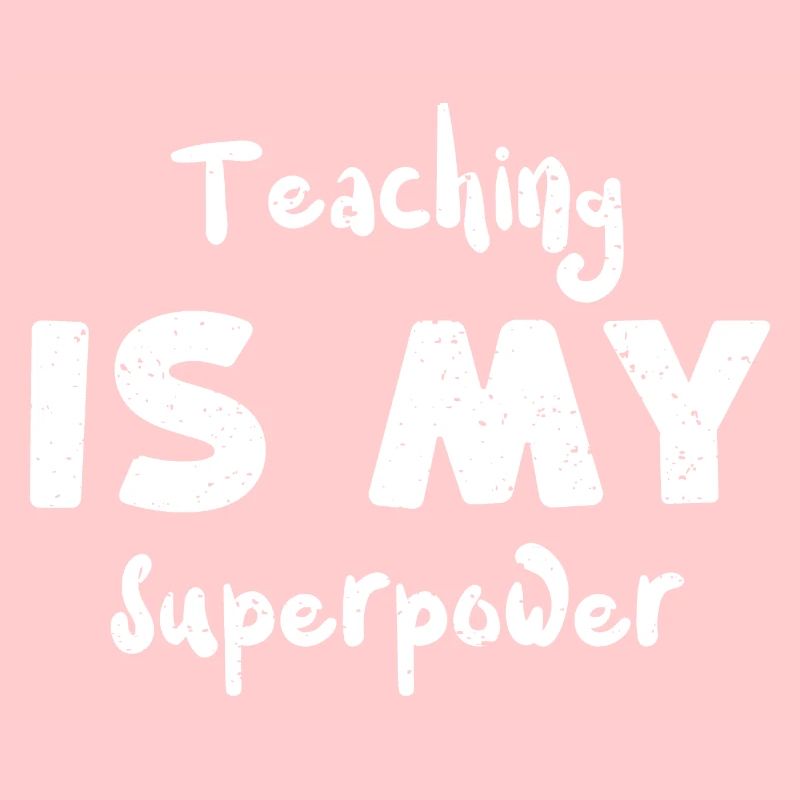 Teaching is my superpower