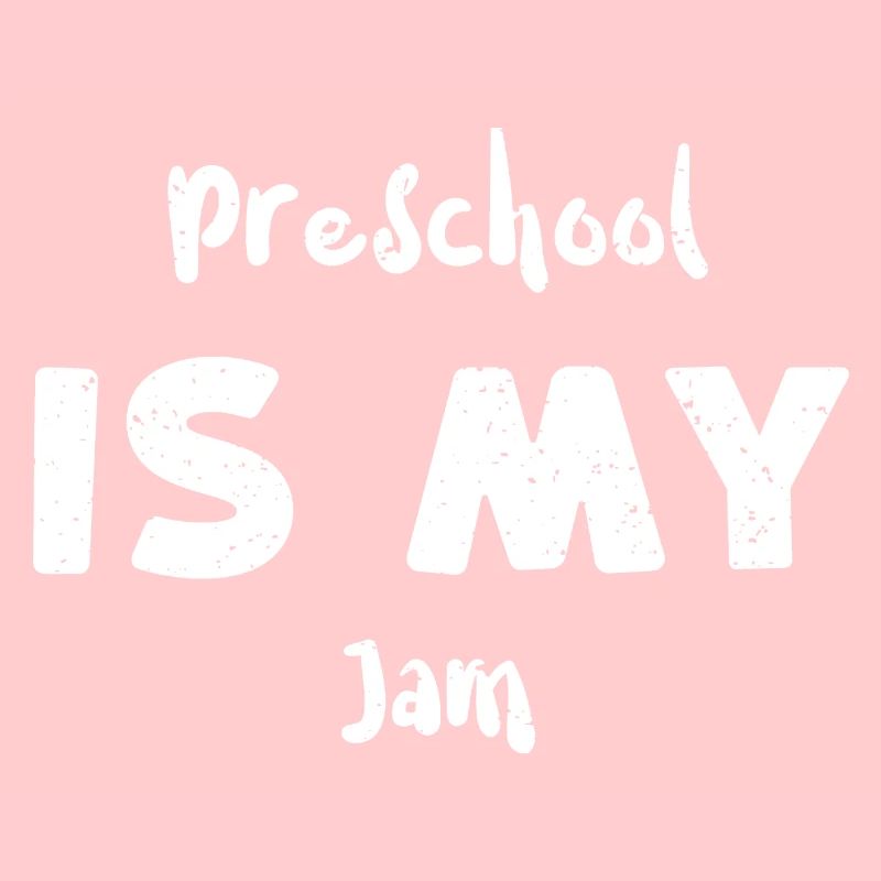 Preschool Is My Jam - Enseignant
