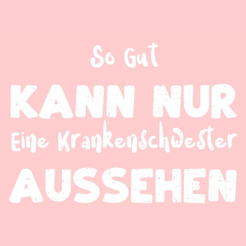 So Gut Kann Nur Eine Krankenschw...