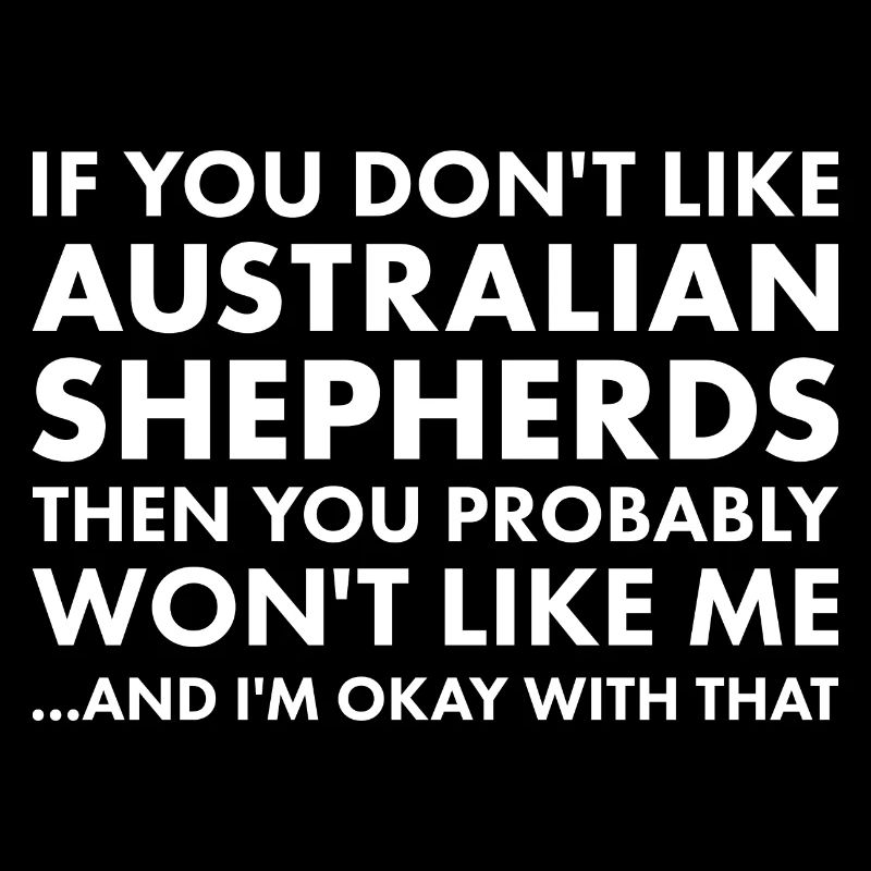 Dog If You Don't Like Aussie