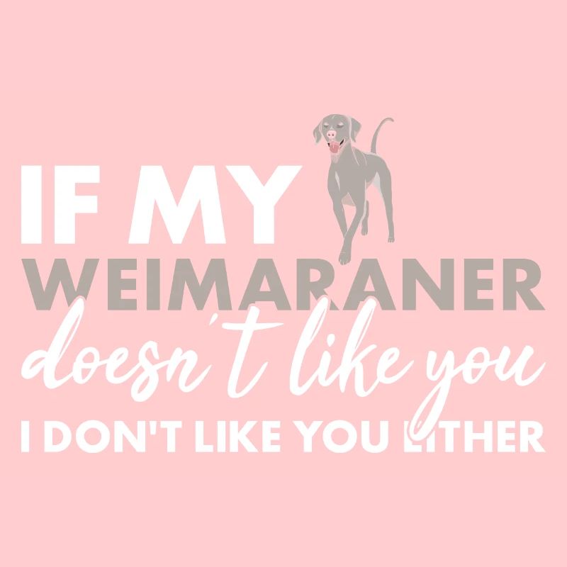 Si mon braque de Weimar ne t’aime pas