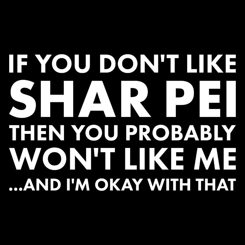 If You Don't Like Shar Pei