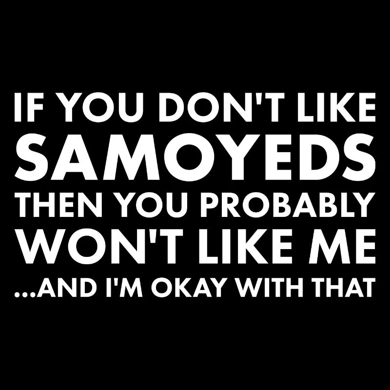 If You Don't Like Samoyed