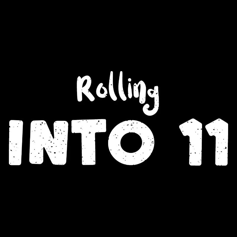 Rolling Into 11 - Birthday