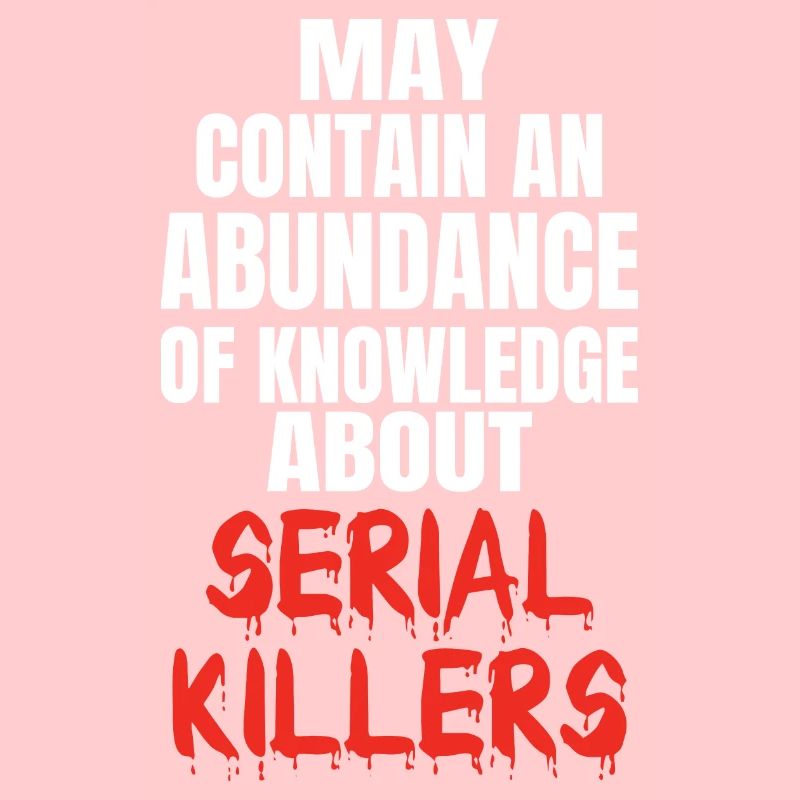 SERIAL KILLER: Knowledge About Serial Killers