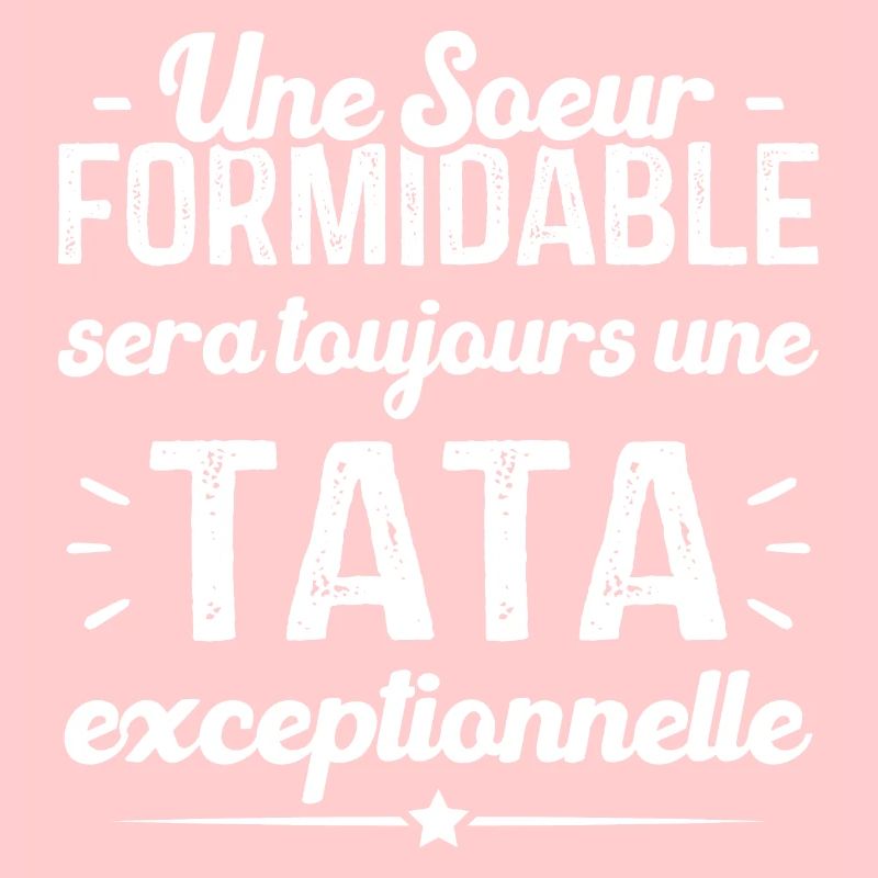 Une sœur formidable donne une tata exceptionnelle