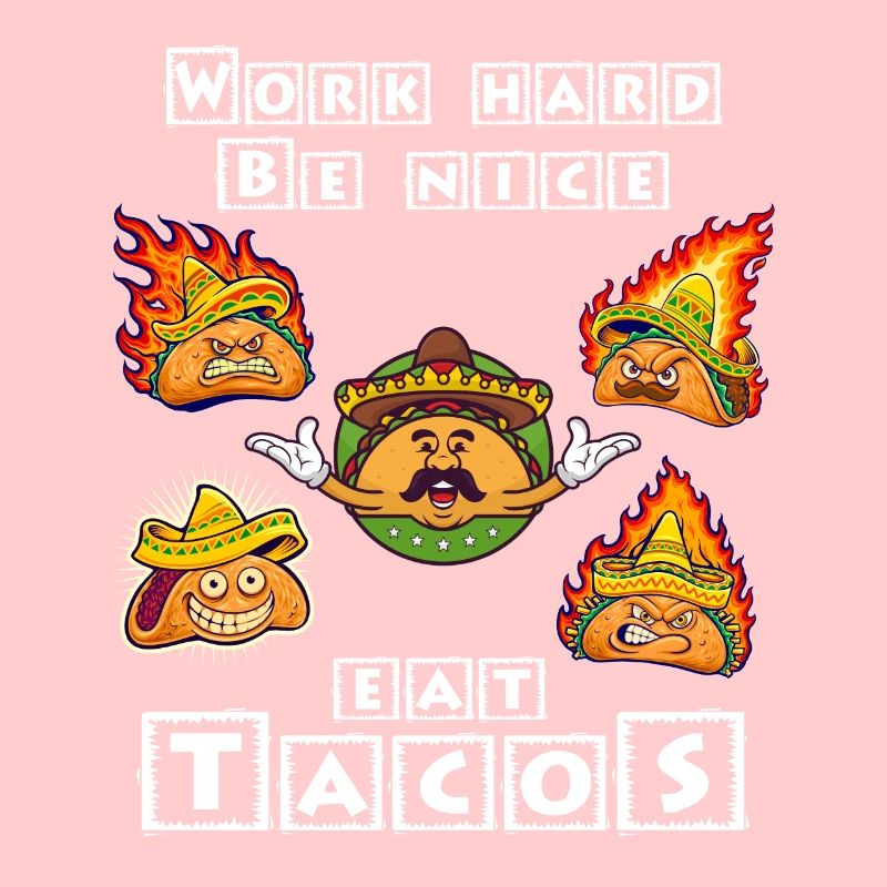 Work Hard Be Nice Eat Tacos