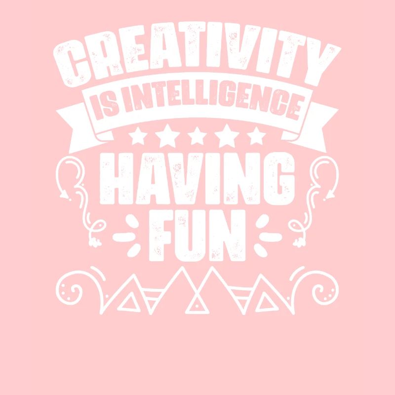 Awesome Creativity Is Intelligence Having Fun An