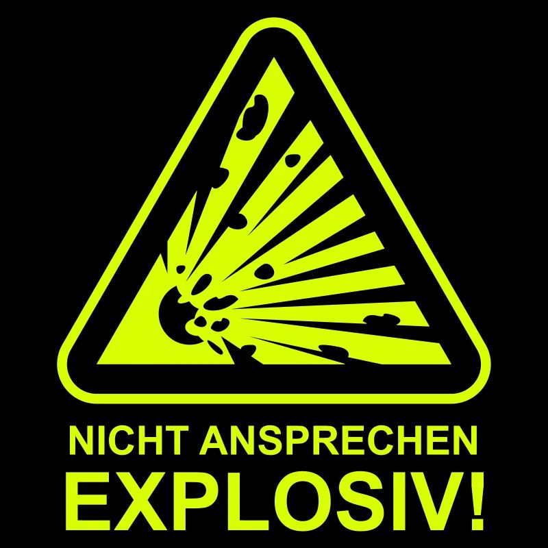 Nicht ansprechen Explosiv!