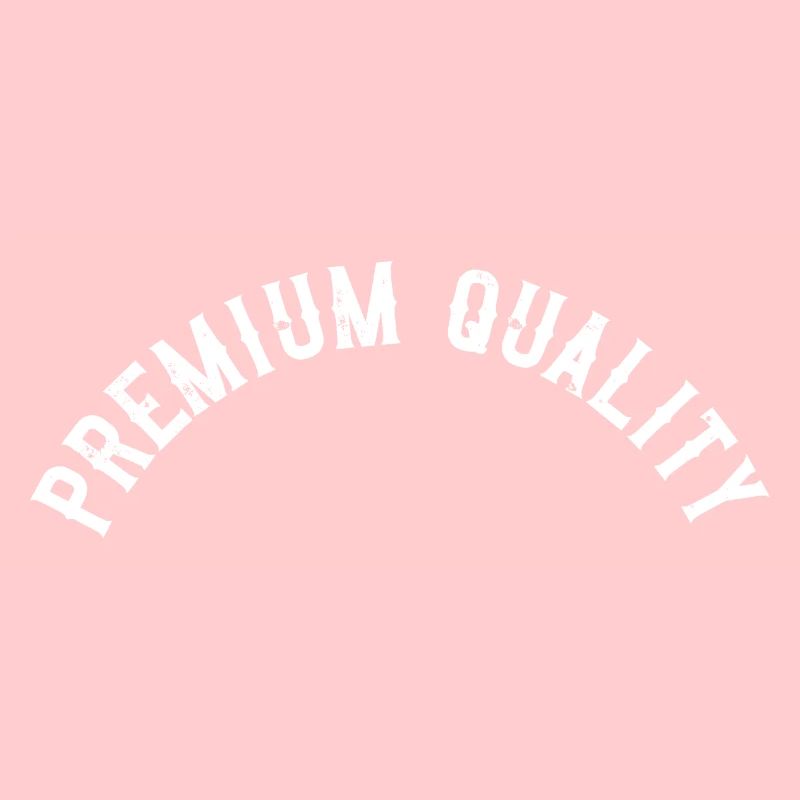 Premium Quality