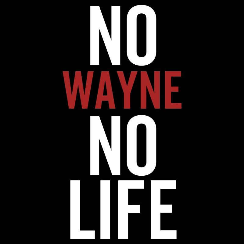 Pas de Wayne Pas de vie