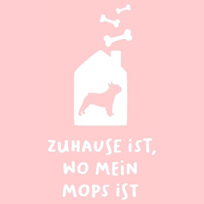 Zuhause Mops Knochen coole Quotes Sprüche Hunde
