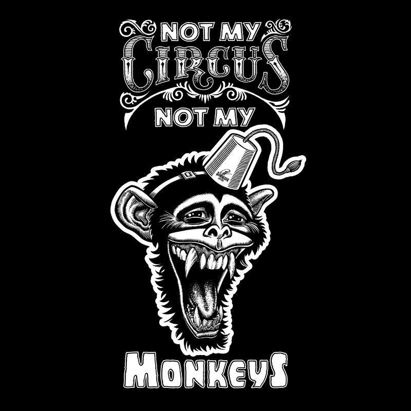 Lettrage à la main «Pas mon cirque. Pas mes singes. "
