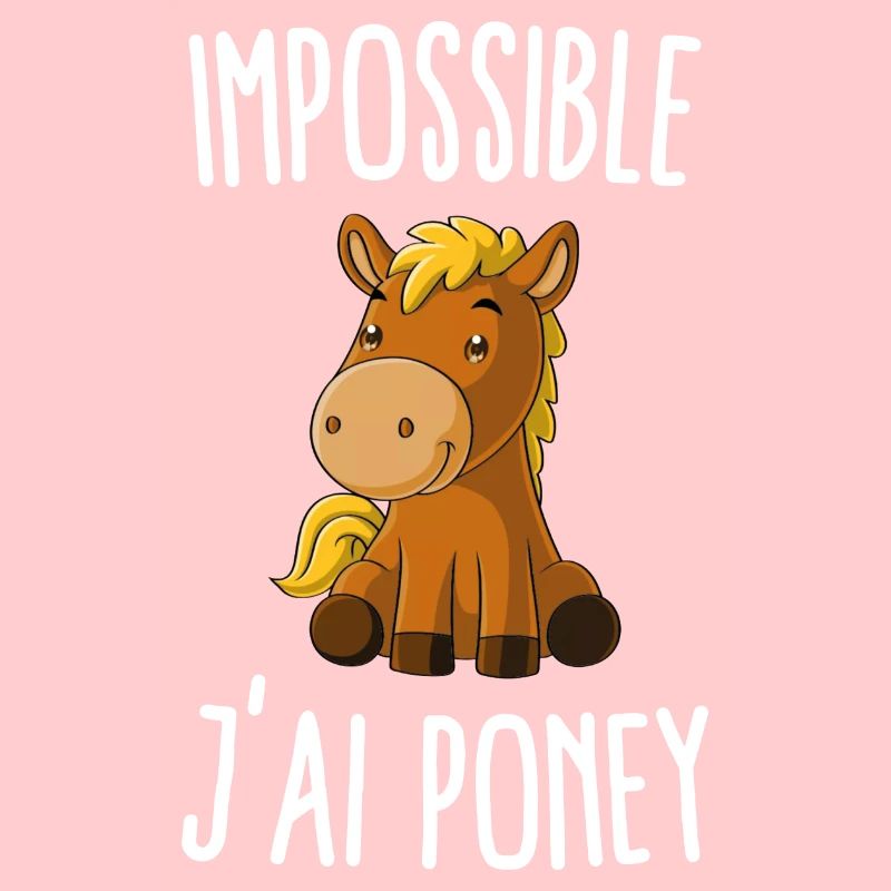 Impossible j'ai poney
