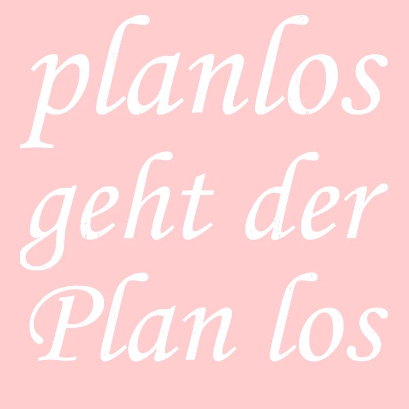 planlos geht der Plan los