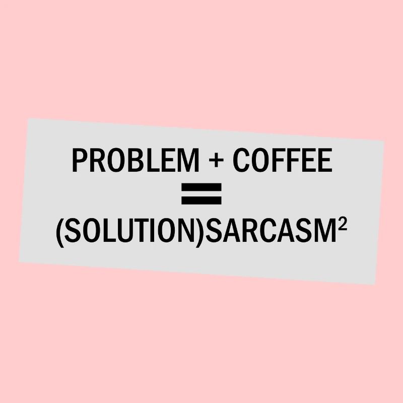 Problem Plus Coffee