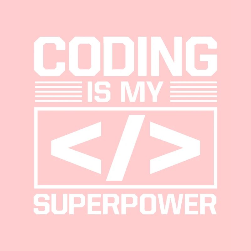 Coding Is My Superpower Programming Coder Computer