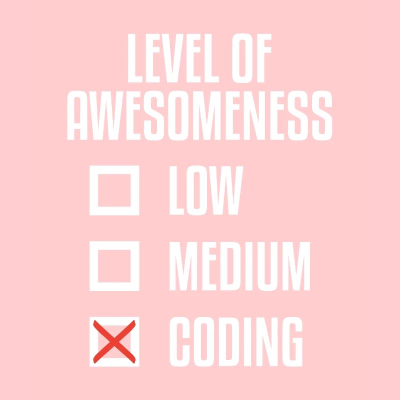 Level Of Awesomeness Low Medium Coding Programming