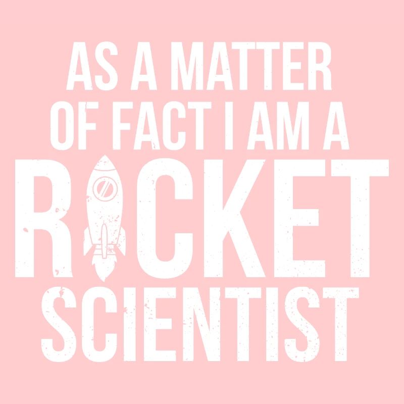 Ich bin ein Rocket Scientist Aerospace Engineer Science