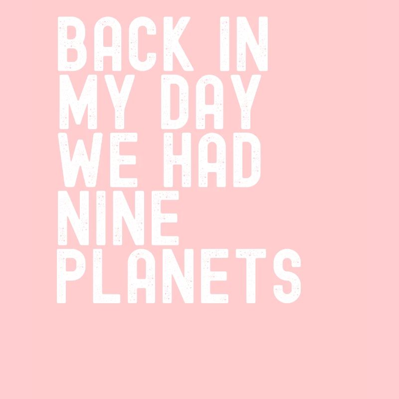 Pluto Never Forget Back In My Day 9 Planets