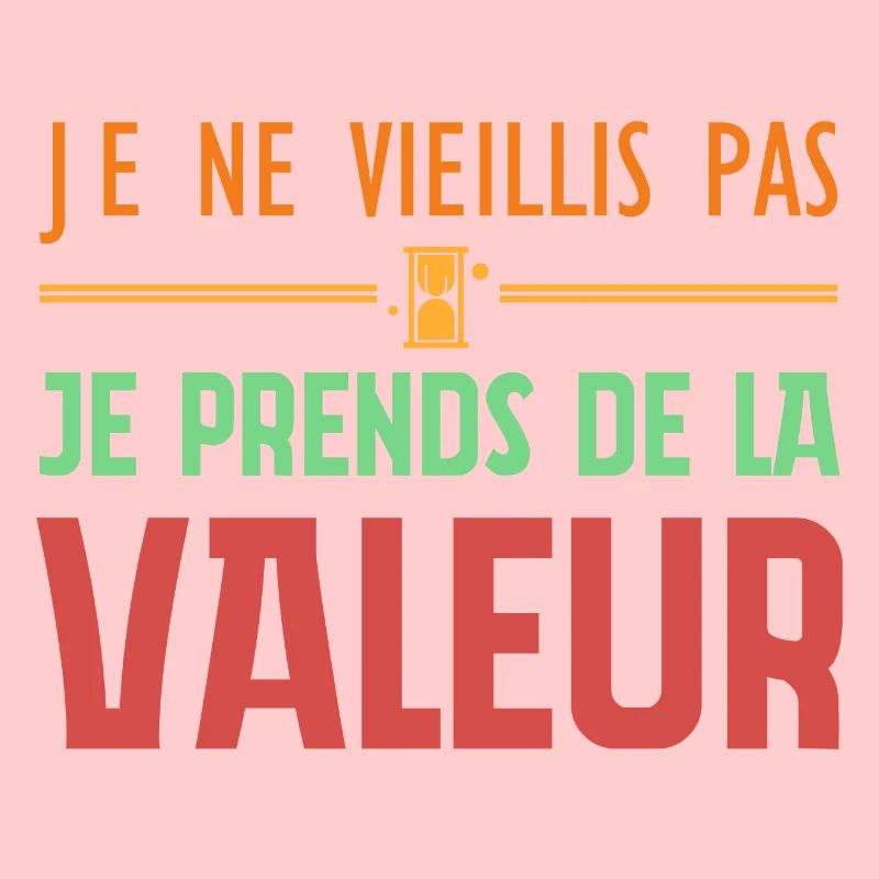 I'm not getting old, I'm increasing in value
