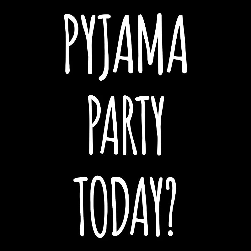 Pyjama Party Today?