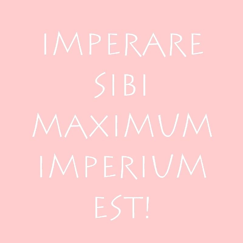 Imperare sibi maximum imperium est