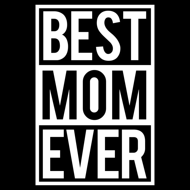 Best Mom ever