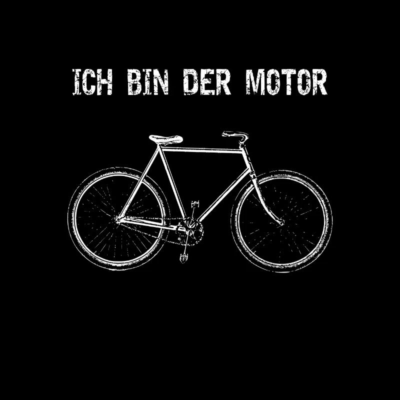 Fahrrad ich bin der Motor cooler Spruch