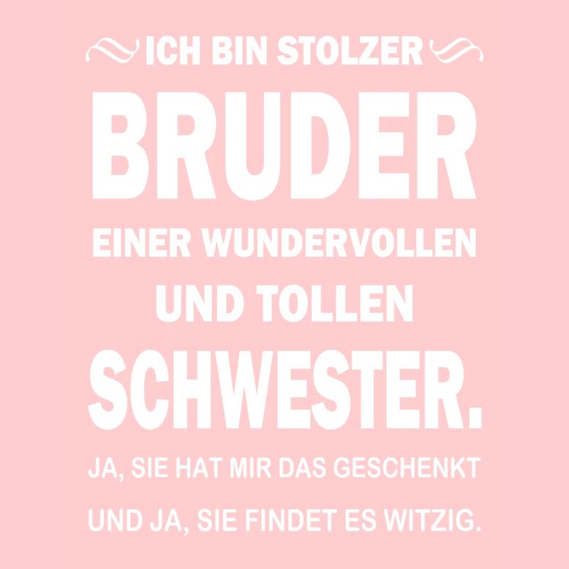 Stolzer Bruder Spruch Schwester Geschenkidee