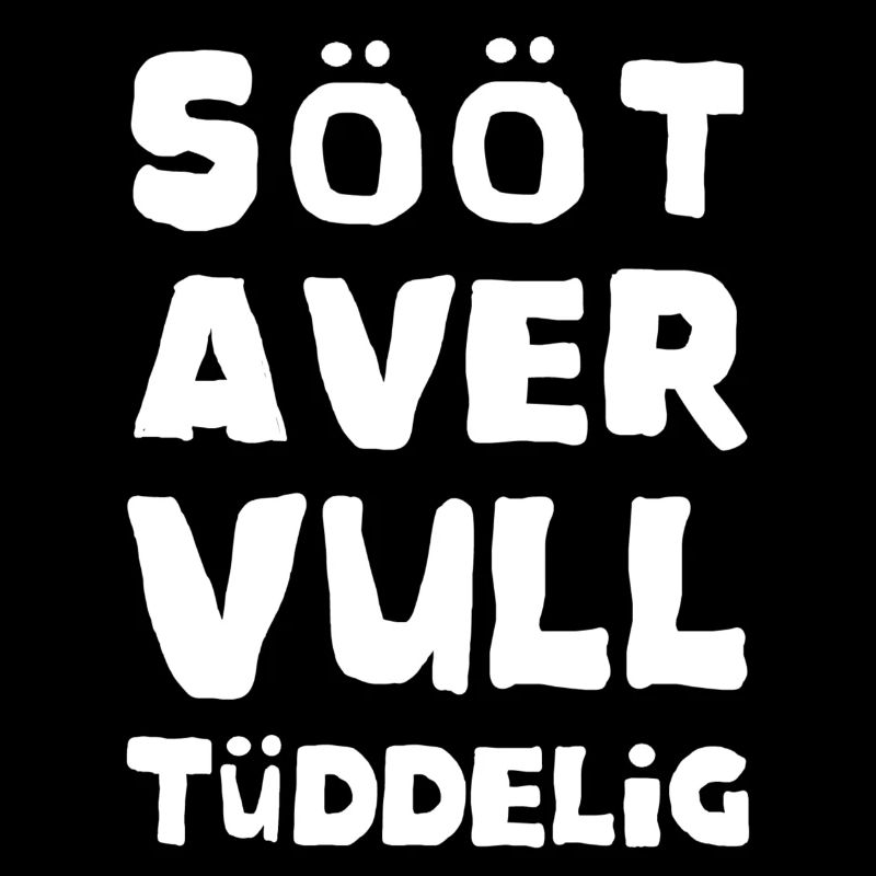 Plattdeutsch Spruch - Süß voll durcheinander