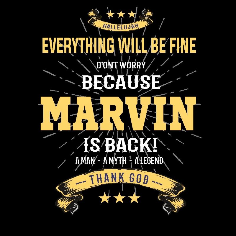 Everything will be fine Marvin Is back