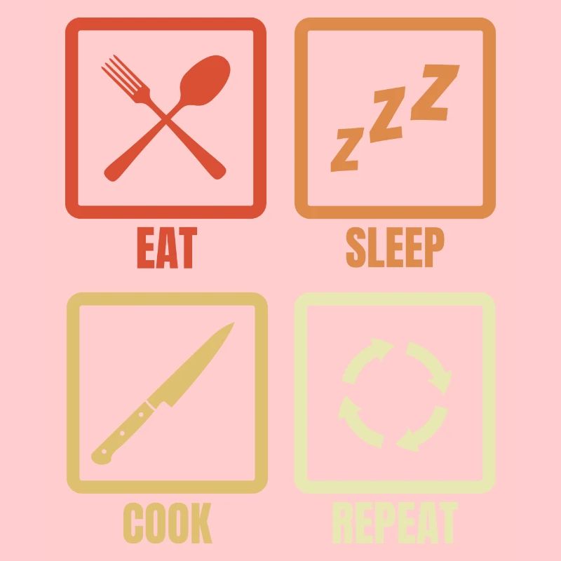 Eat Sleep Cooking Repeat