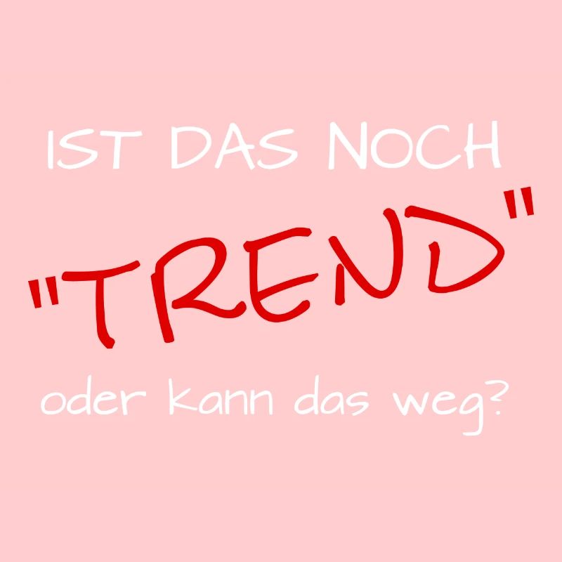 ist das noch trend oder kann das weg