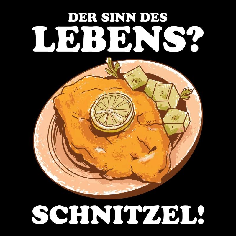 Schnitzel Essen ist der Sinn des Lebens