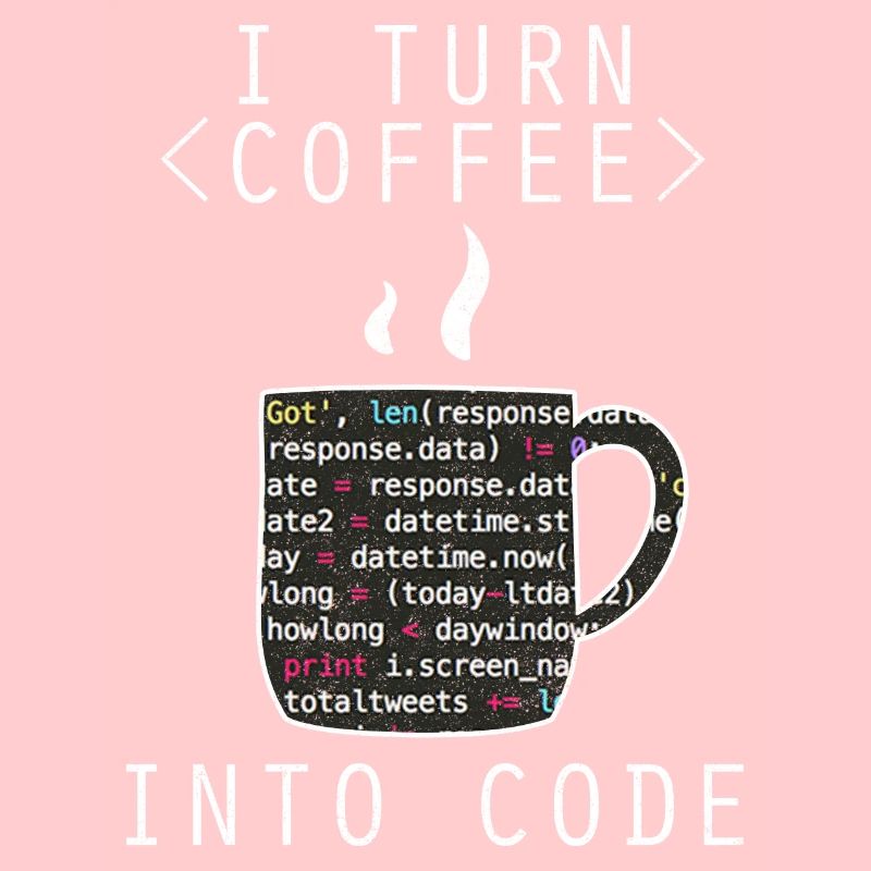 I Turn Coffee Into Code Programmierer Kodierer