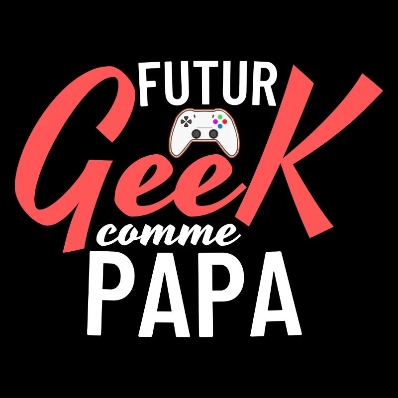 Geek comme papa