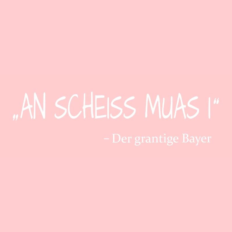 An Scheiss muas i