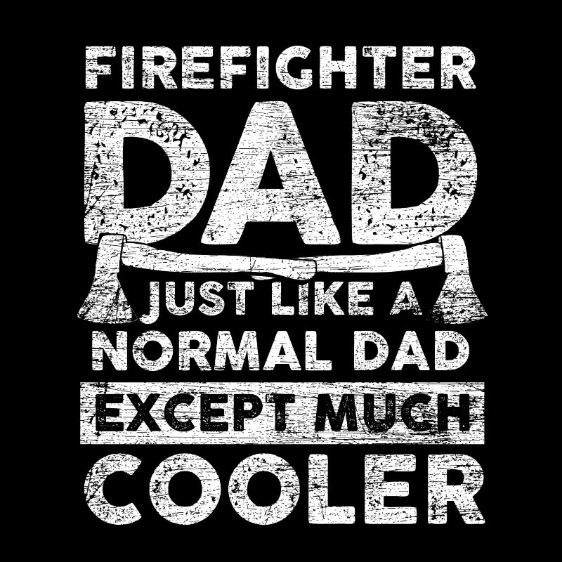 Firefighter Dad Daddy Fire Department